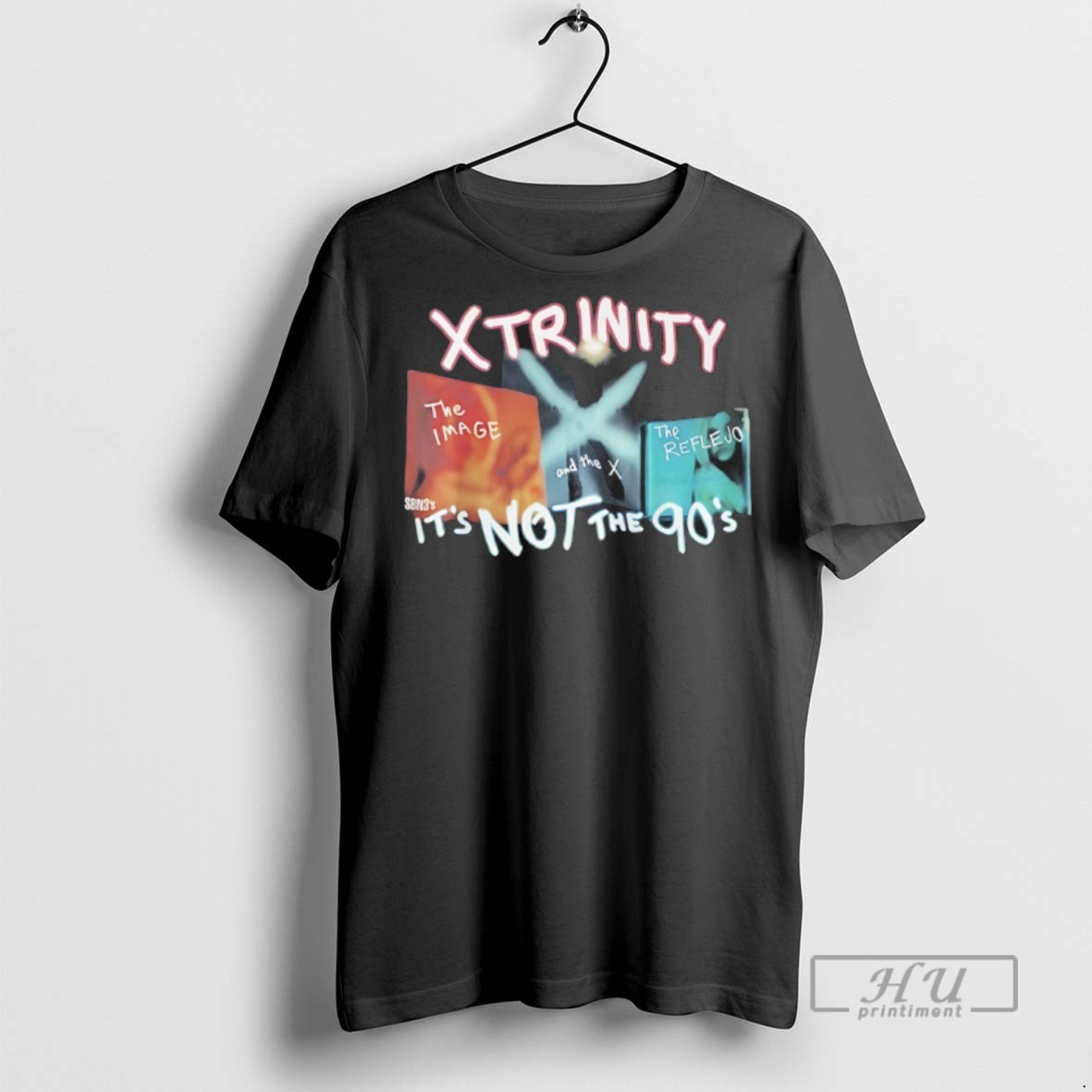 Limited Edition Xtrinity The Image And The X The Reflevo Its Not The 90s Graphic Tee Shirt Sweatshirt Hoodies
