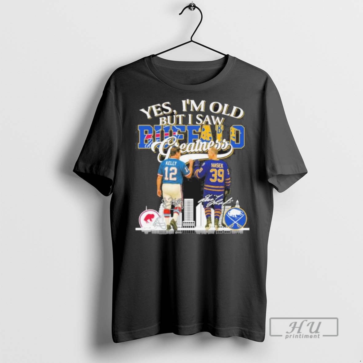 Limited Edition Yes Im Old But I Saw Buffalo Legends Kelly And Hasek Greatness Signatures Graphic Tee Shirt Sweatshirt Hoodies