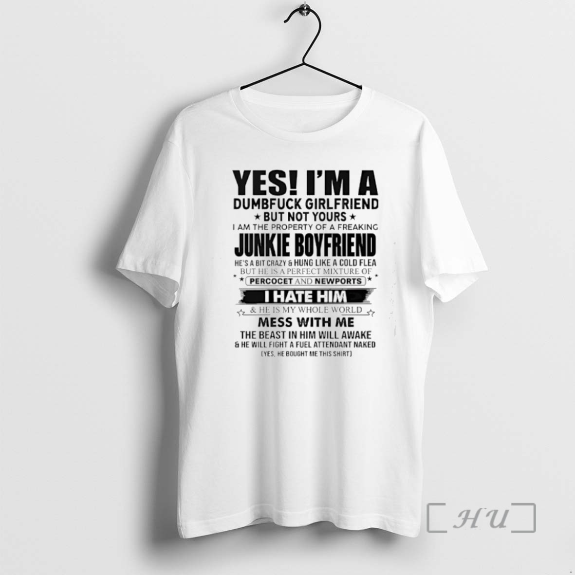 Limited Edition Yes Im A Dumbfuck Girlfriend Buit Not Yours I Am The Property Of A Freaking Tee Shirt Sweater Hoodie