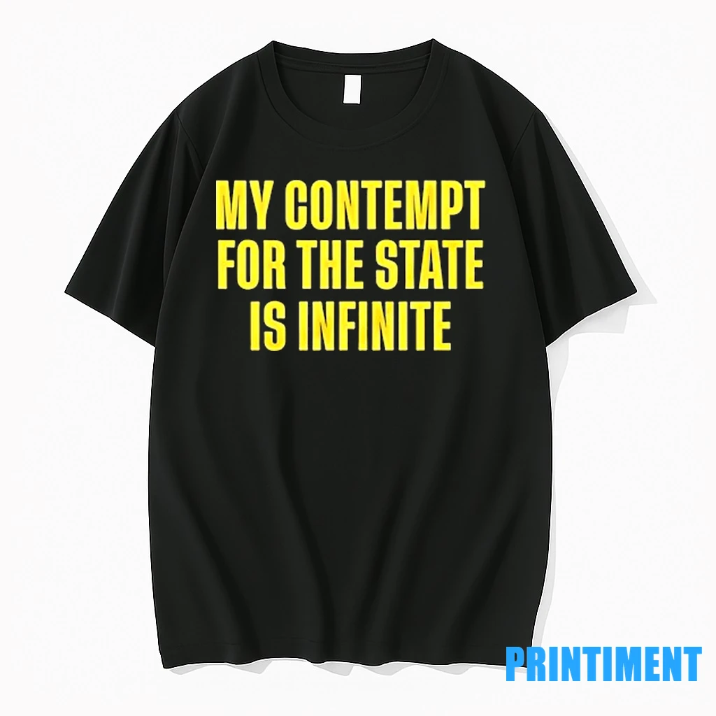 My Contempt For The State Is Infinite Tshirts Sweater Hoodie