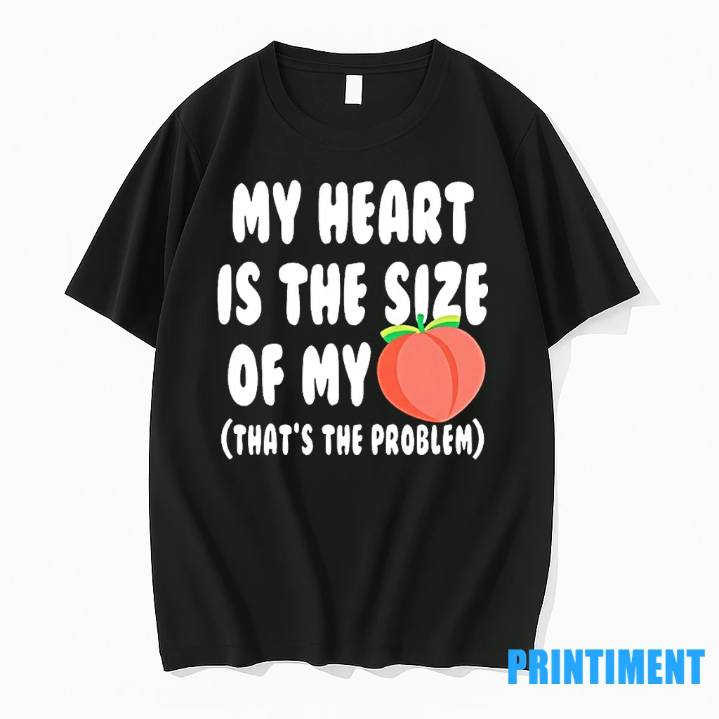 My Heart Is The Size Of My Peach Thats The Problem Valentines Day Tshirts Sweater Hoodie