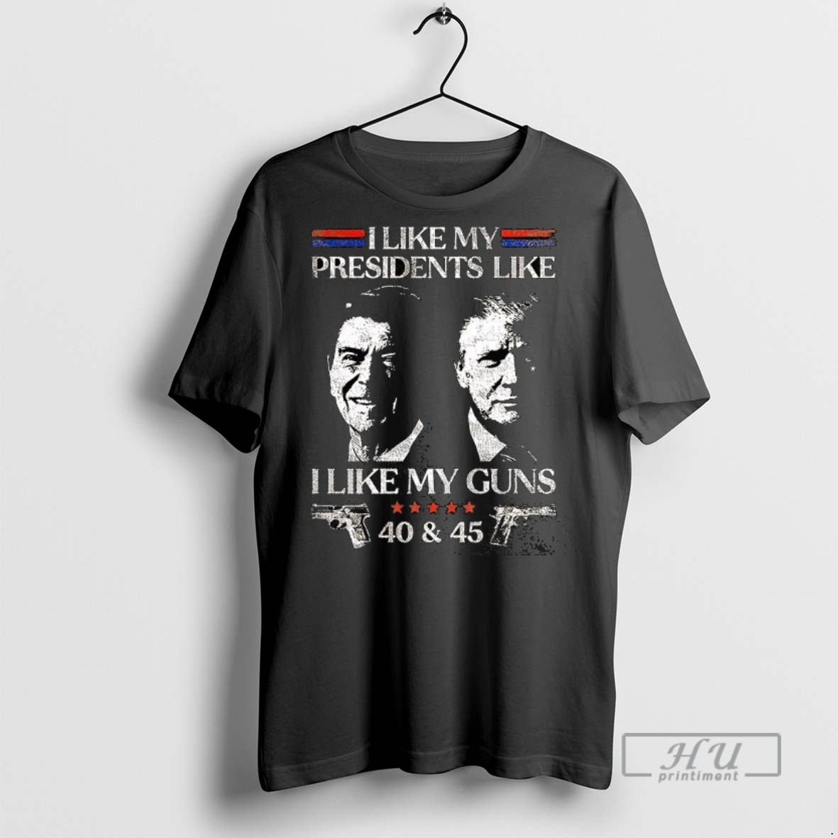 New I Like My Presidents I Like Gun Reagan And Trump Sarcastic Graphic Tee Shirt Sweatshirt Hoodies