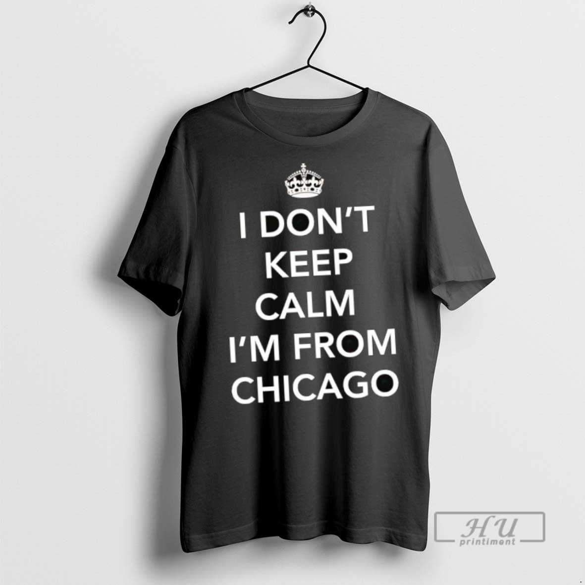 New I Dont Keep Calm Im From Chicago Tee Shirts Sweatshirt Hoodies