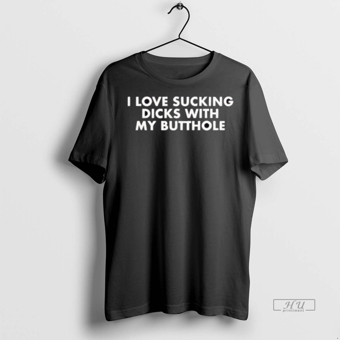 New I Love Sucking Dicks With My Butthole Graphic Tee Shirt Sweater Hoodie