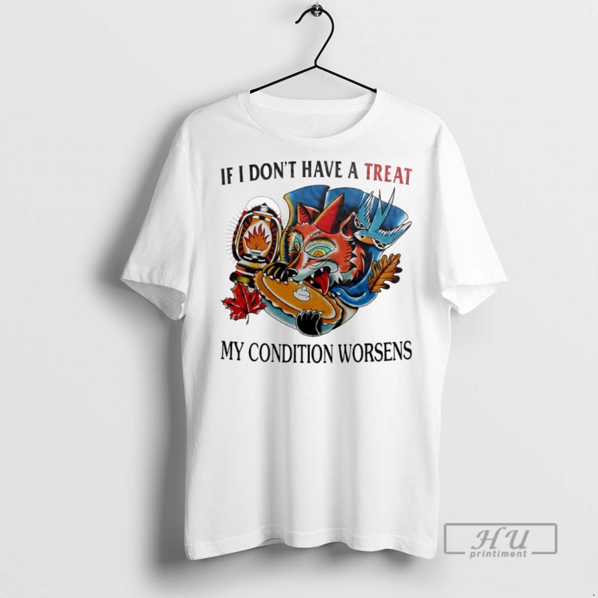 New If I Dont Have A Treat My Condition Worsens Tee Shirts Sweatshirt Hoodies