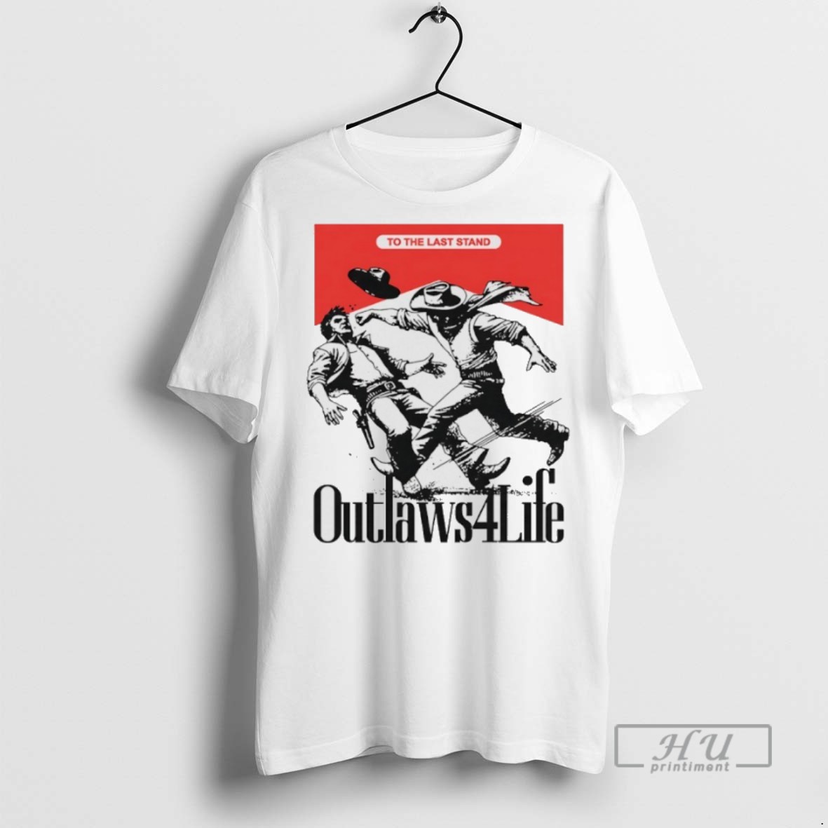 New Outlaws4life To The Last Tand Tee Shirts Sweatshirt Hoodies