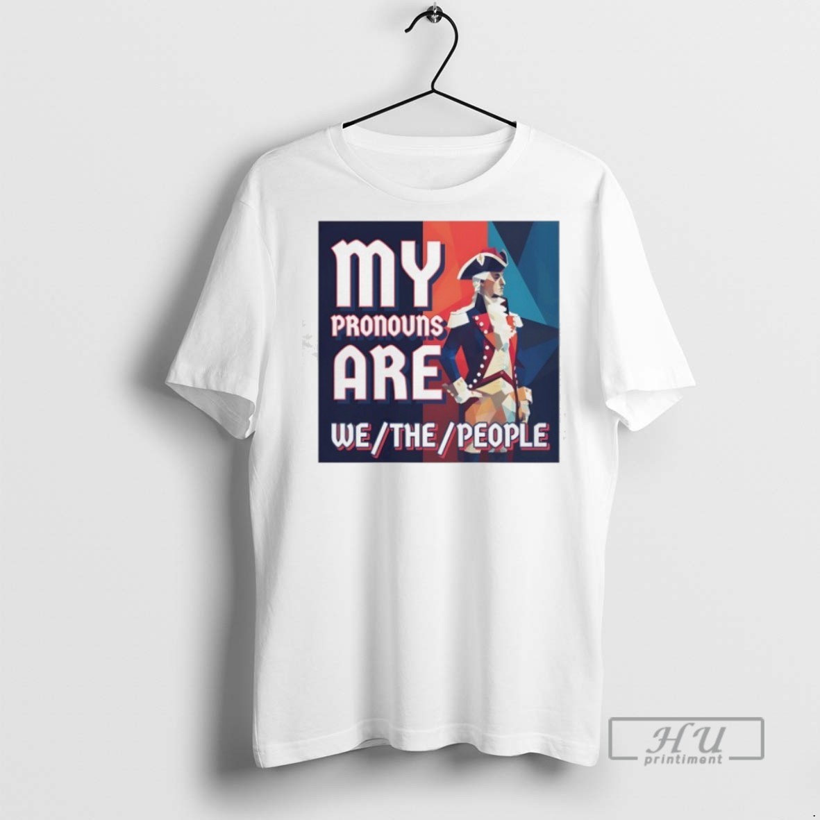 New Patriot My Pronouns Are We The People Tee Shirts Sweatshirt Hoodies