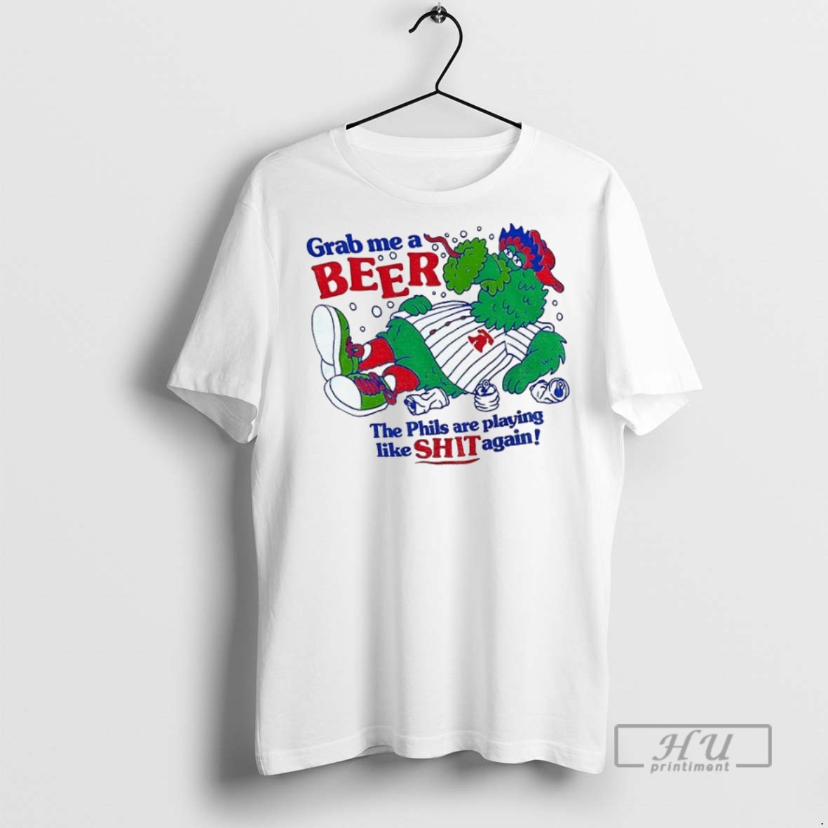 New Phanatic Philadelphia Phillies Mascot Grab Me A Beer The Phillies Are Playing Like Shit Again Tee Shirts Sweatshirt Hoodies