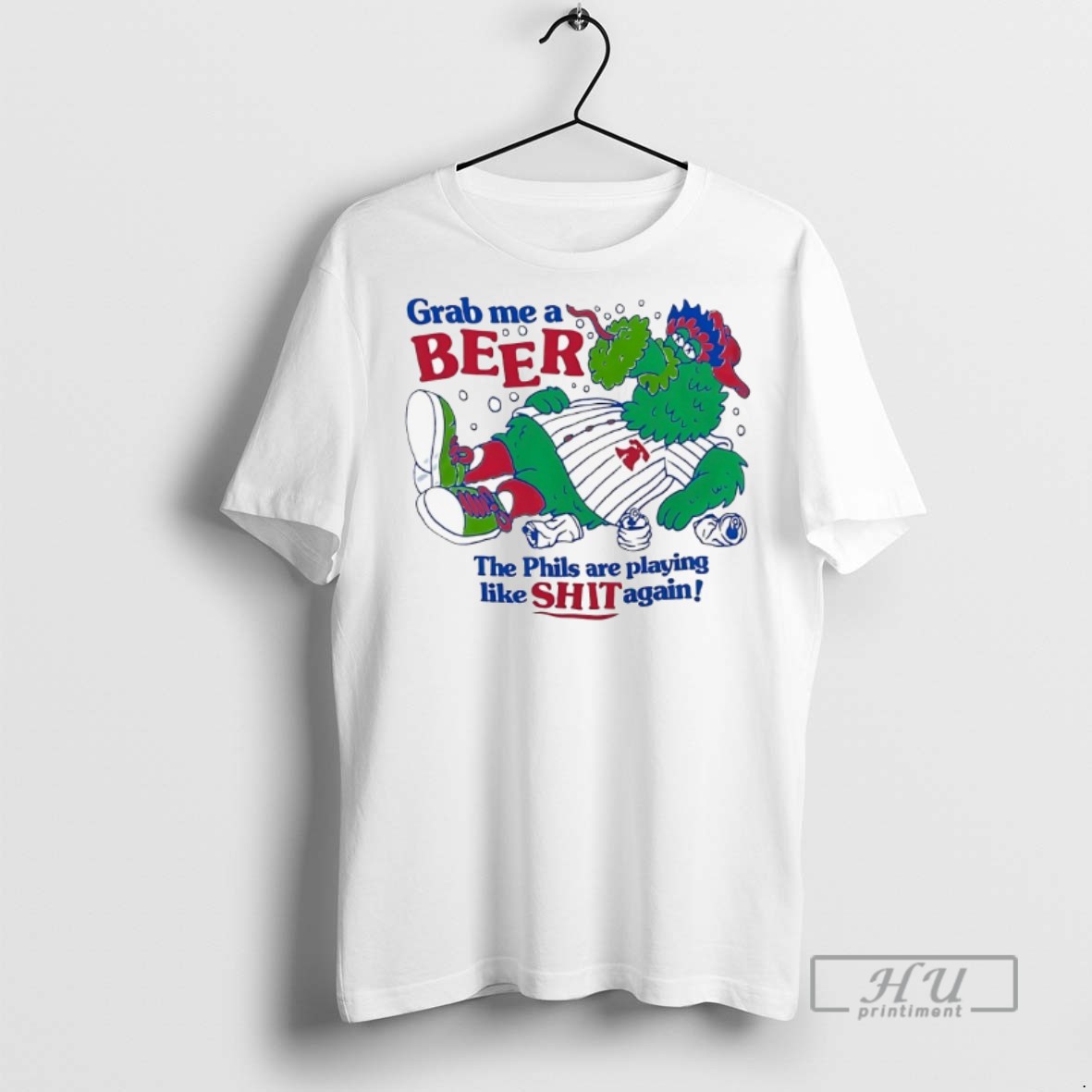 New Philadelphia Phillies Phillie Phanatic Grab Me A Beer The Phils Are Playing Like Shit Again Tee Shirts Sweatshirt Hoodies