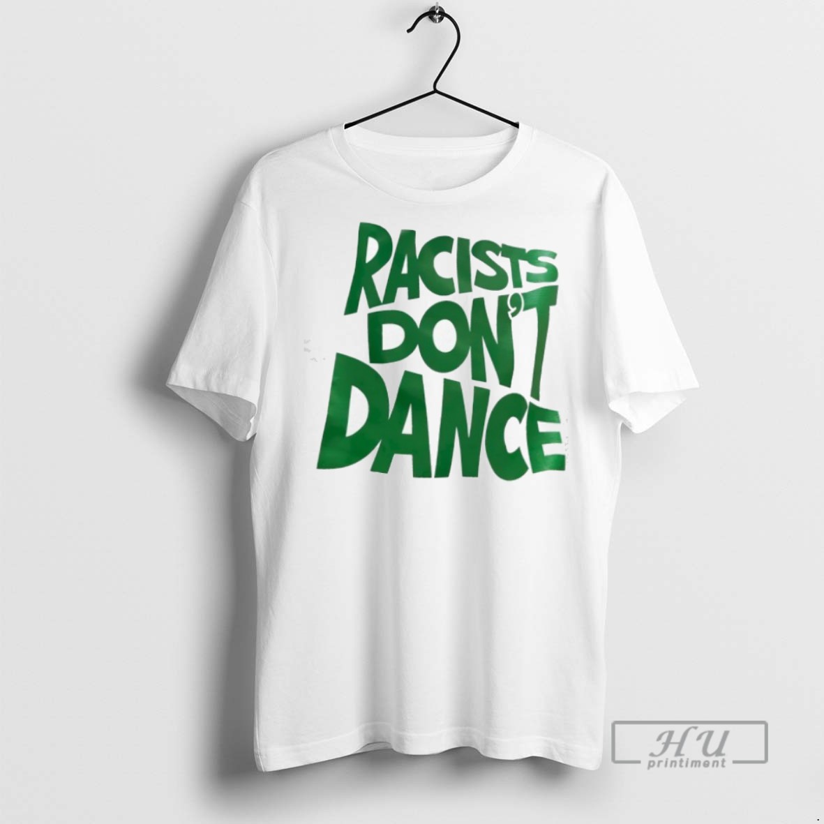 New Racists Dont Dance Tee Shirts Sweatshirt Hoodies