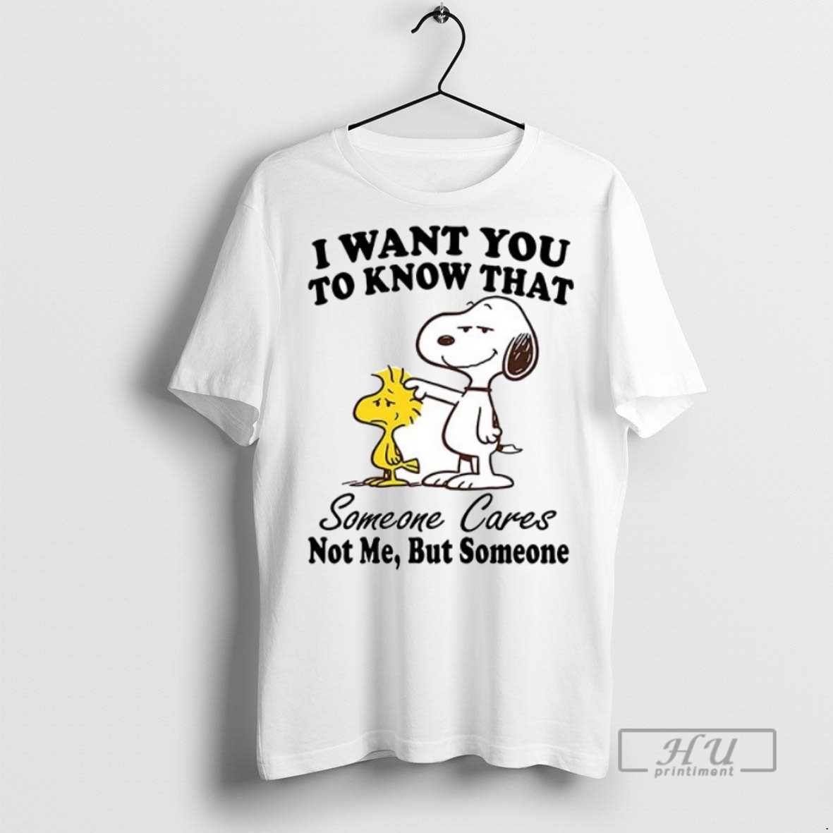 New Snoopy I Want You To Know That Someone Cares Not Me But Someone Ceramic Ceramic And Classic Dad Cap Tee Shirts Sweatshirt Hoodies