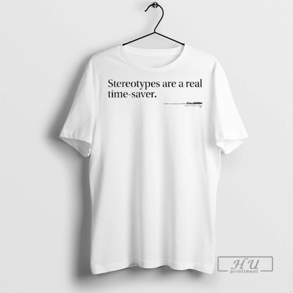 New Stereotypes Are A Real Time Saver The Onion Tee Shirts Sweatshirt Hoodies