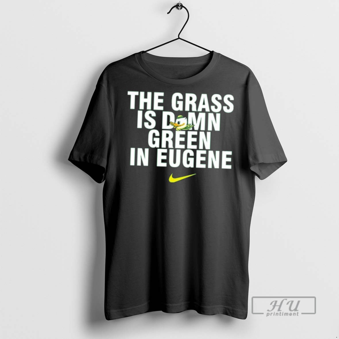 New The Grass Is Damn Green In Eugene Oregon Ducks Tee Shirts Sweatshirt Hoodies