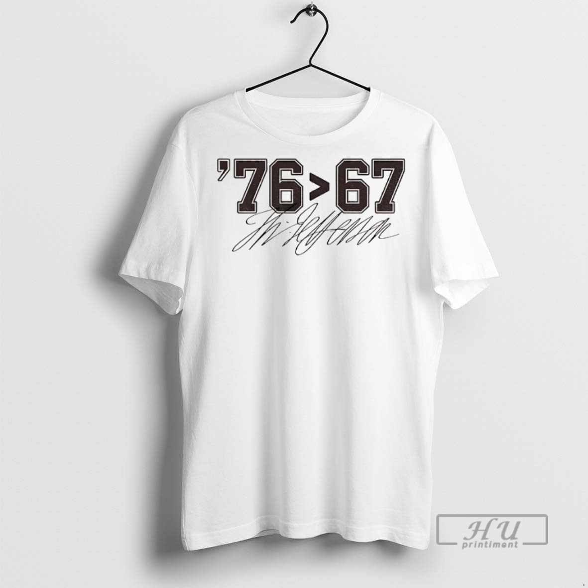 New Thomas Jefferson 76 Than 67 Funny Meme Signature Tee Shirts Sweatshirt Hoodies
