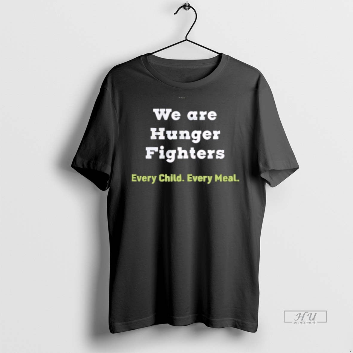 New We Are Hunger Fighters Every Child Every Meal Graphic Tee Shirt Sweater Hoodie