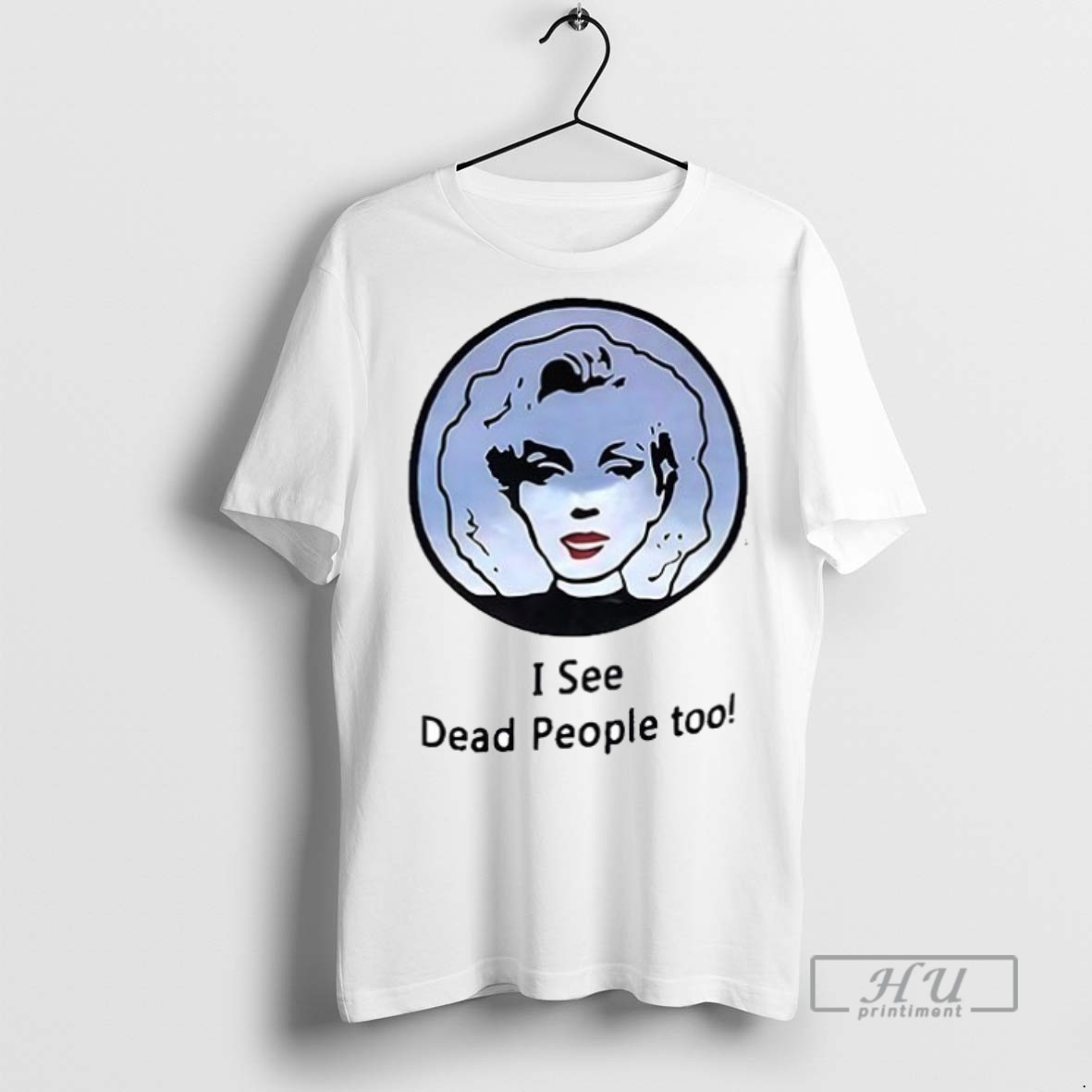 New Women I See Dead People Too Art Ceramic Ceramic And Classic Dad Cap Tee Shirts Sweatshirt Hoodies