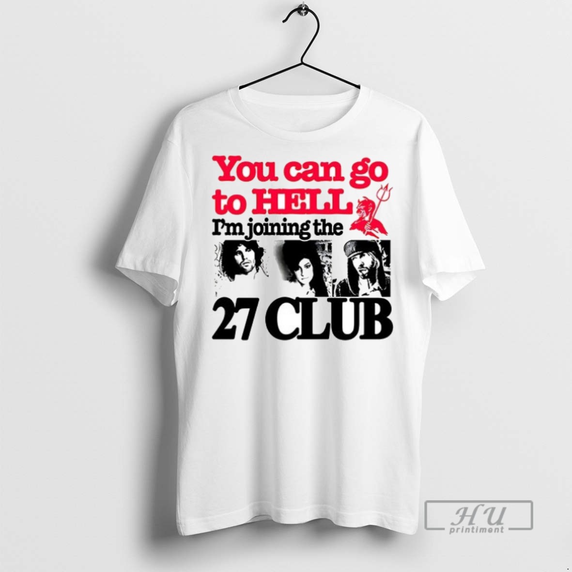 New You Can Go To Hell Im Joining The 27 Club Ceramic Ceramic And Classic Dad Cap Tee Shirts Sweatshirt Hoodies