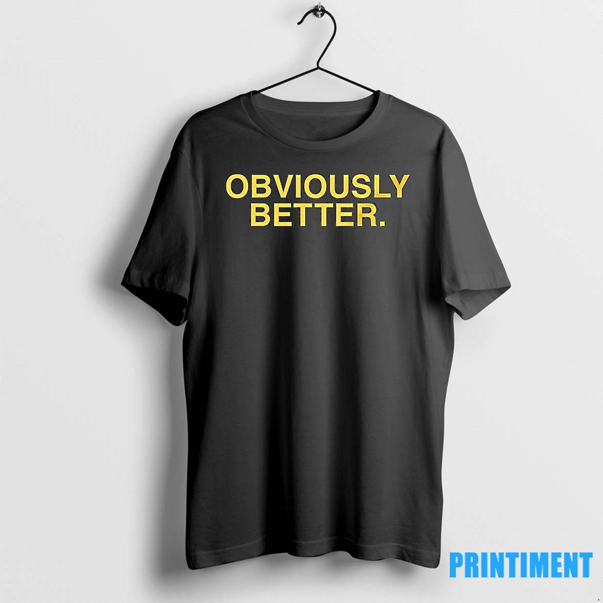 Obviously Better Text Tshirts Sweater Hoodie