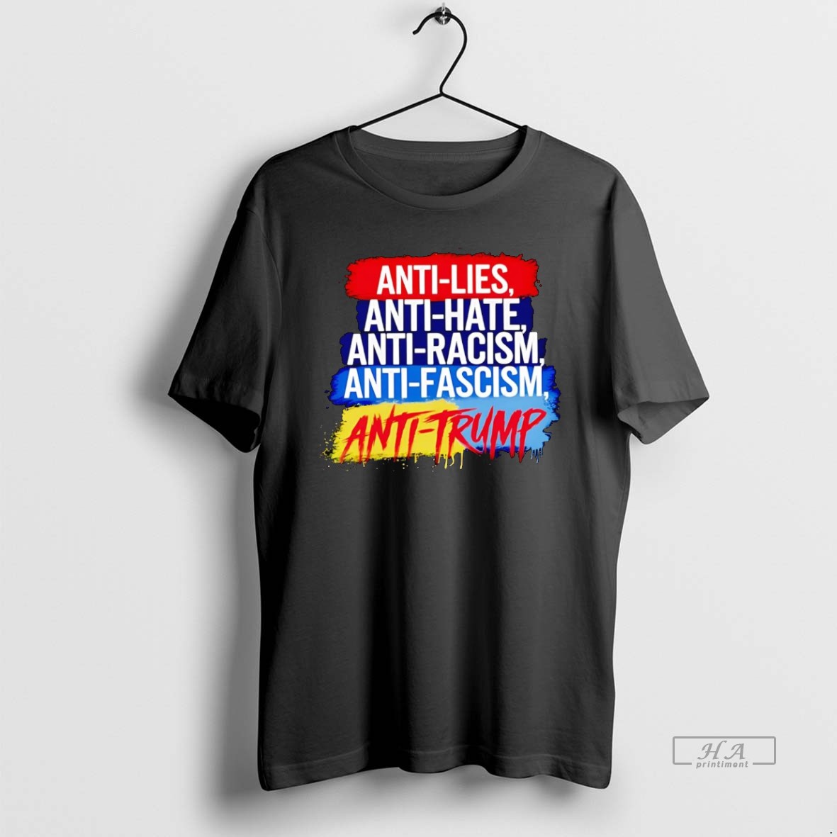 Official Anti Lies Anti Hate Anti Racism Anti Fascism Anti Trump T Shirt