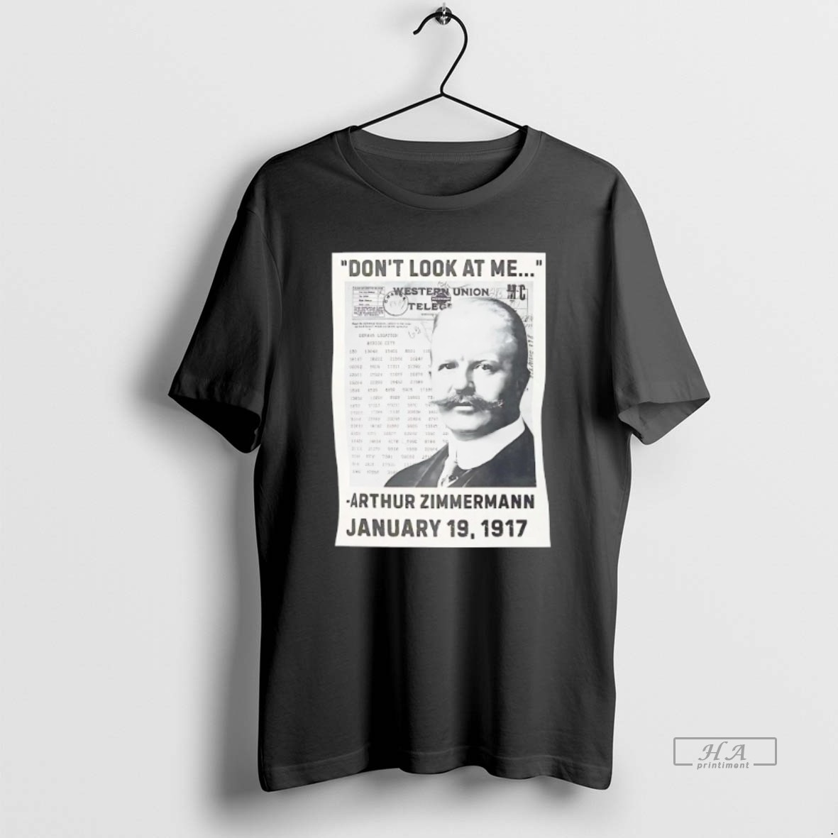 Official Arthur Zimmerman Dont Look At Me January 19 1917 Shirt