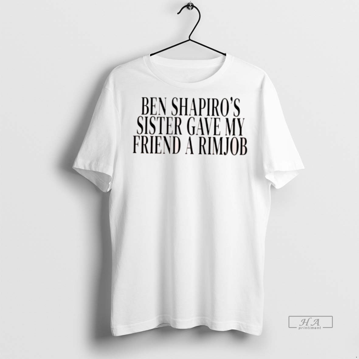 Official Ben Shapiros Sister Gave My Friend A Rimjob Shirt Hoodie