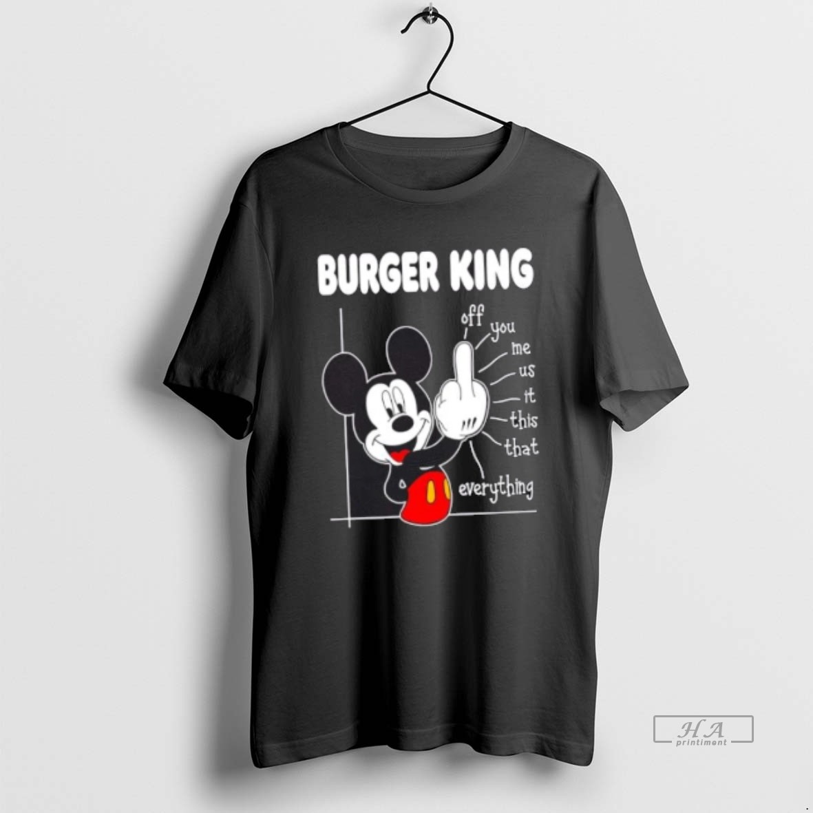 Official Burger King X Mickey Fluff Off You Me Us This That Everything Shirt