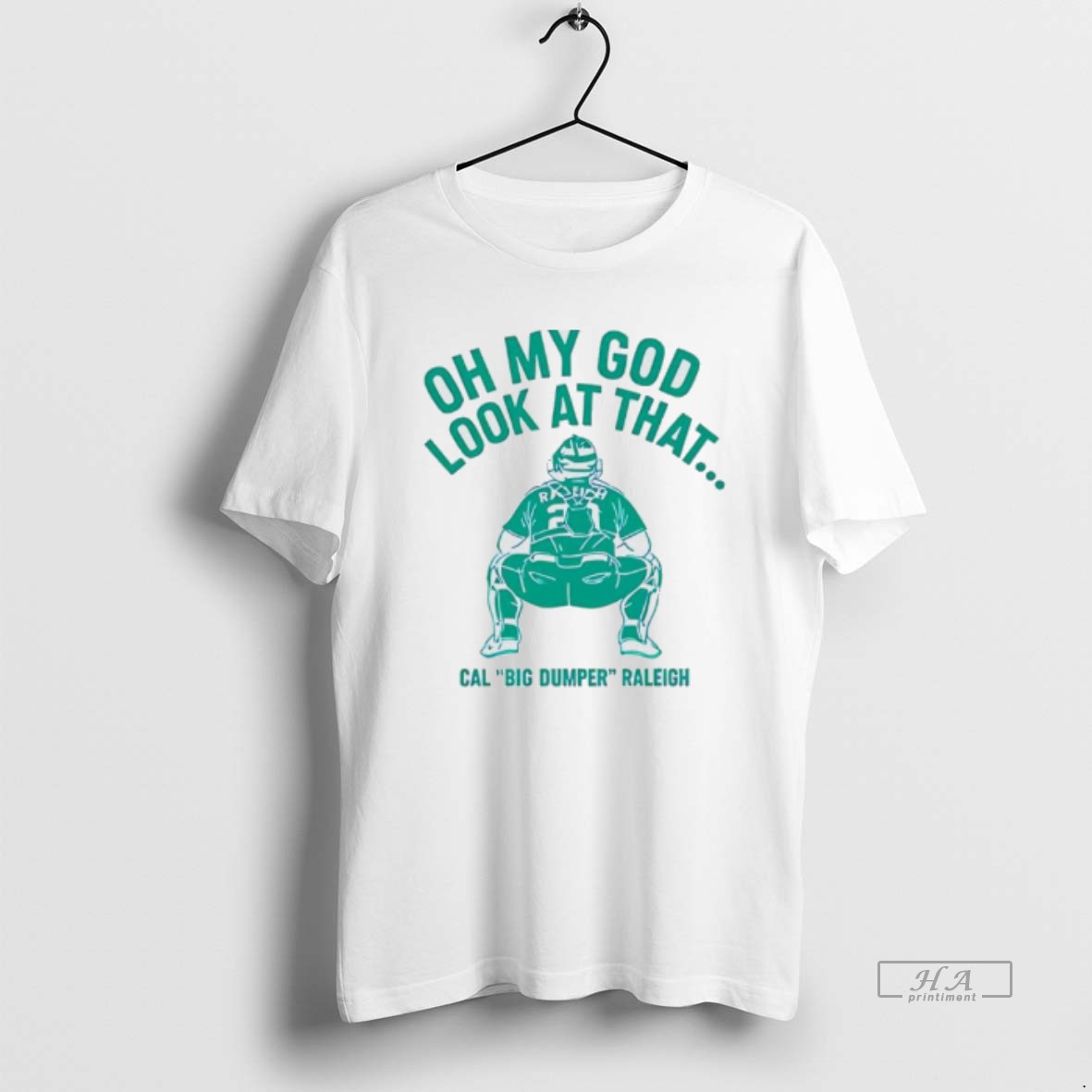 Official Cal Raleigh Oh My God Look At That Big Dumper T Shirt