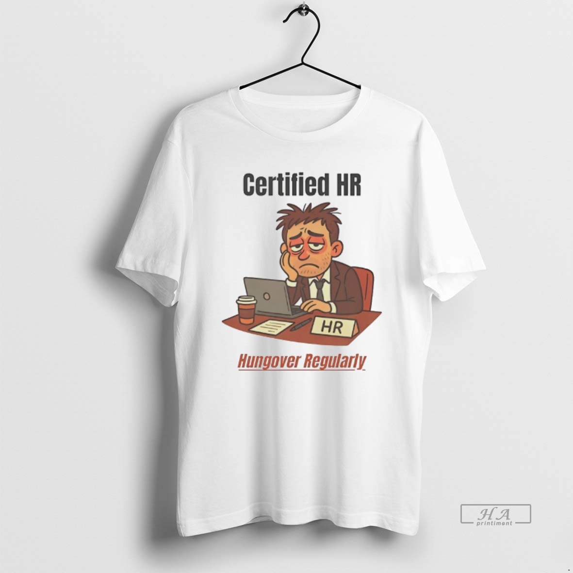Official Certified Hr Hungover Regularly T Shirt