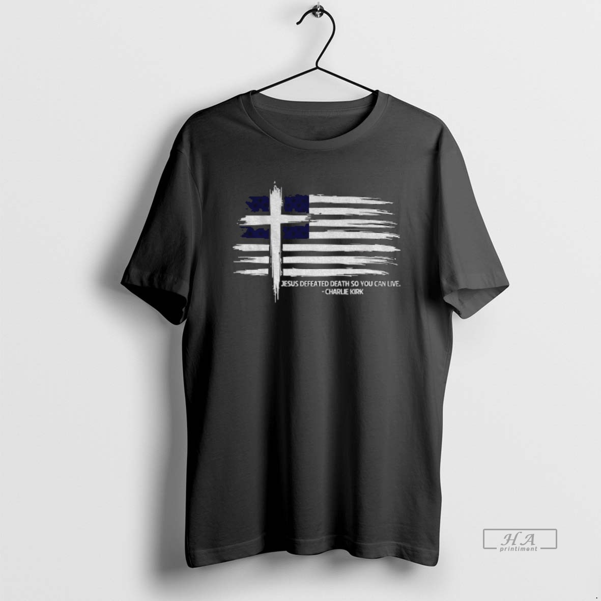 Official Charlie Kirk Memorial Flag Jesus Defeated Death So You Can Live Shirt