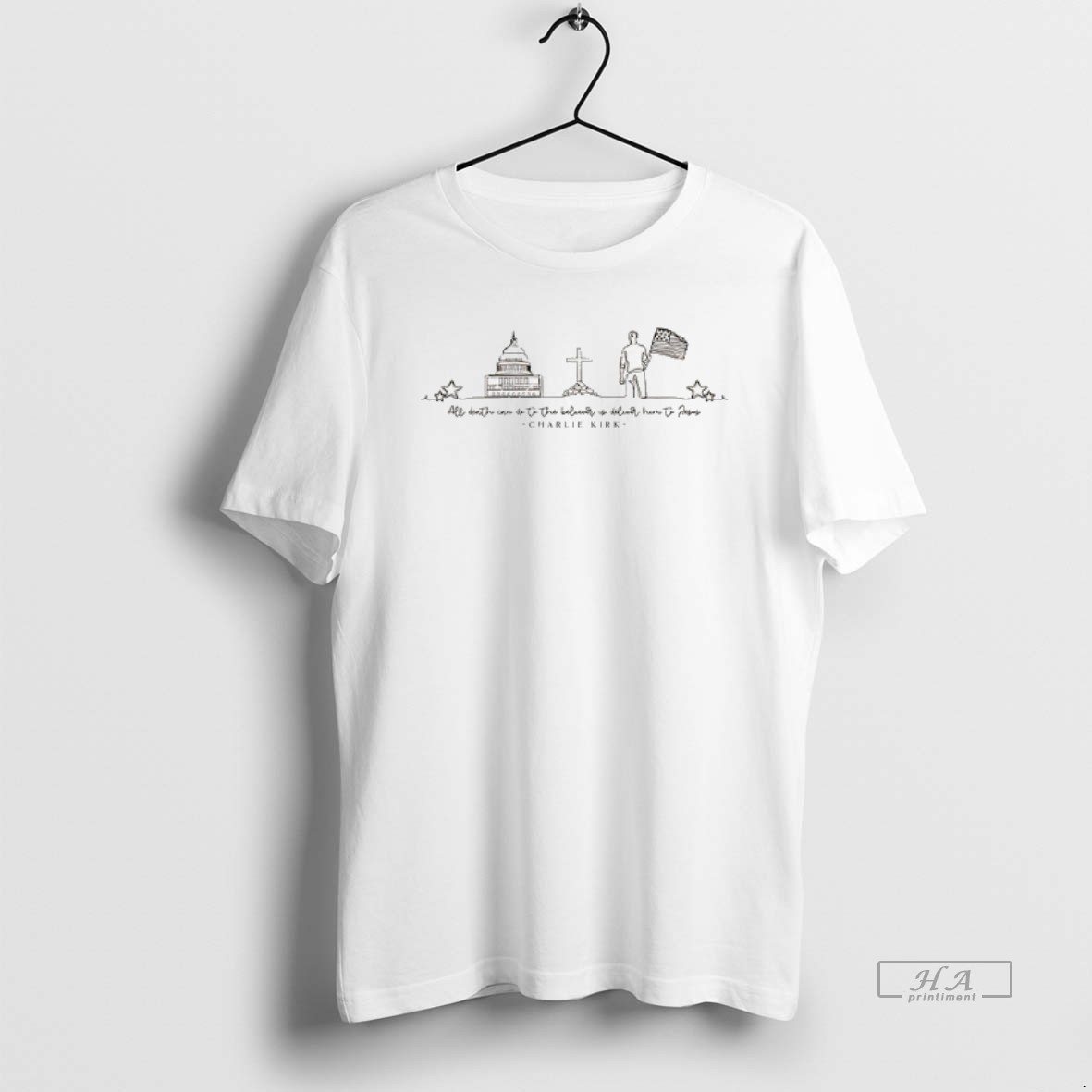 Official Charlie Kirk Quote All Death Do To The Believer Is Deliver Him To Jesus Shirt