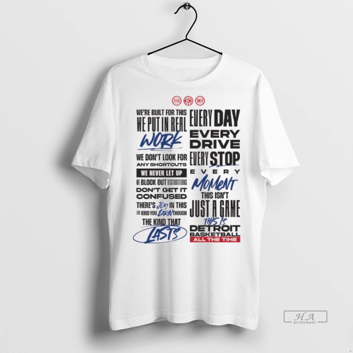 Official Detroit Pistons Basketball Every Drive Every Stop Every Moment Were Built For This We Put In Real Work Shirt Hoodie