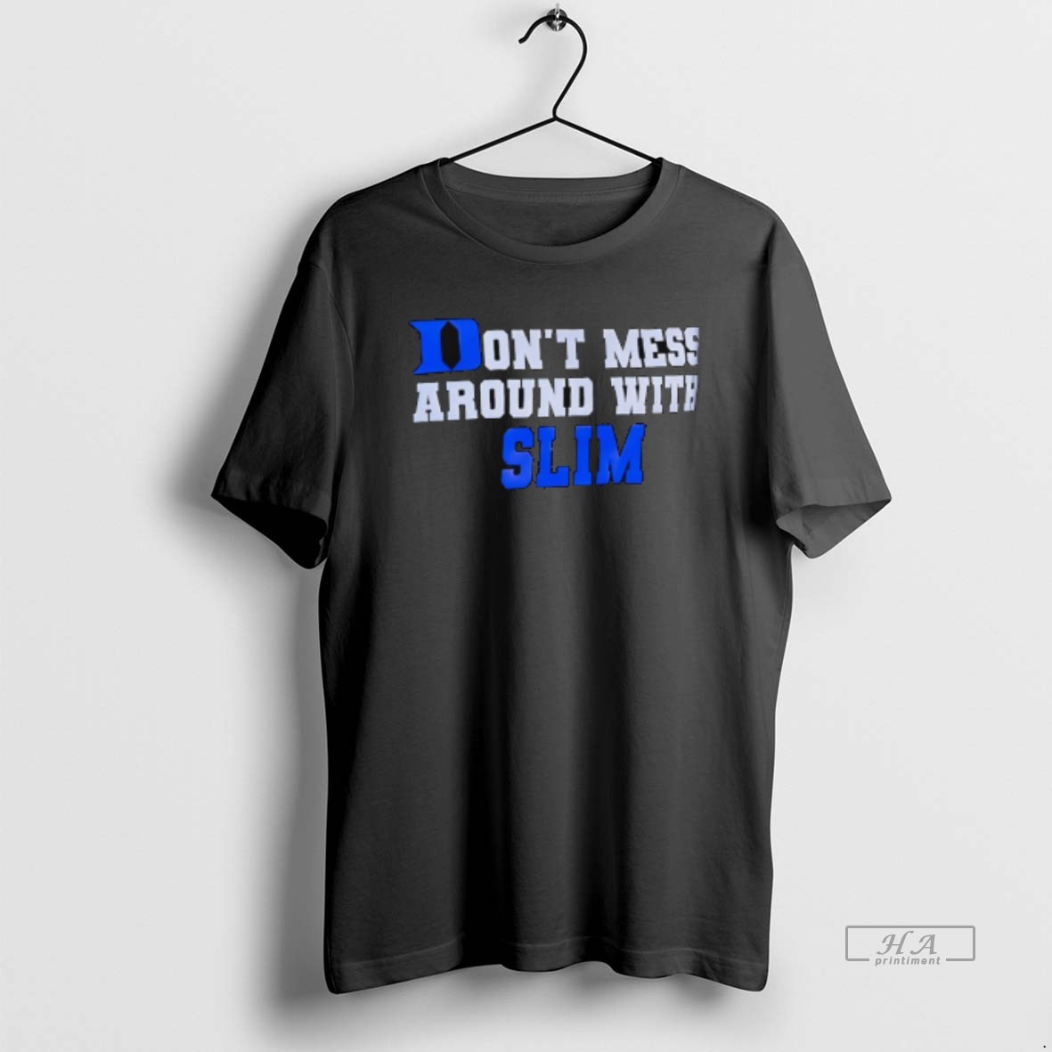 Official Duke Blue Devils Dont Mess Around With Slim T Shirt