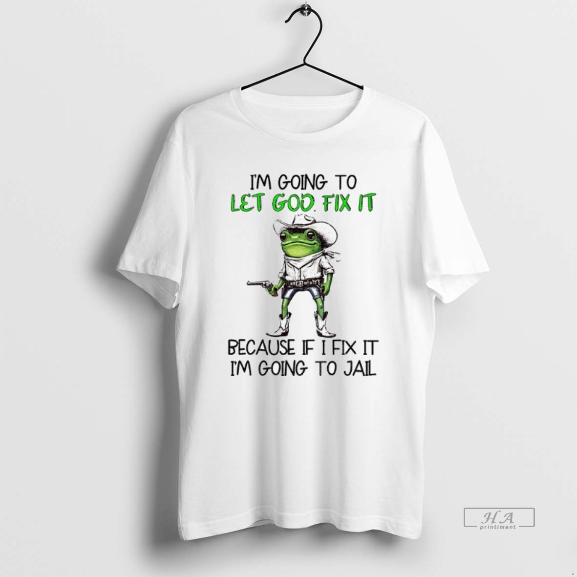 Official Frog Im Going To Let God Fix It Because If I Fix It Im Going To Jail Shirt 2