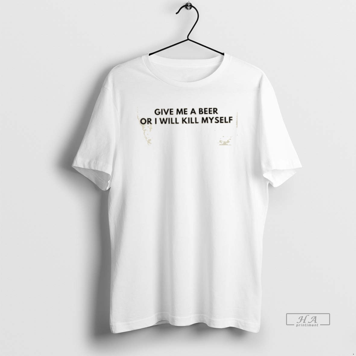 Official Give Me A Beer Or I Will Kill Myself Shirt