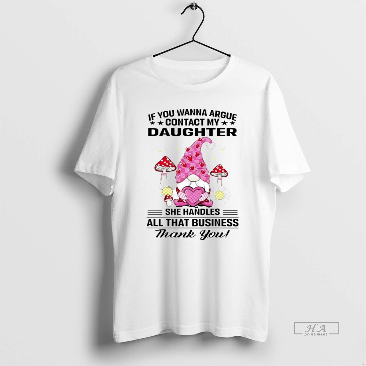 Official Gnome If You Wanna Argue Contact My Daughter T Shirt
