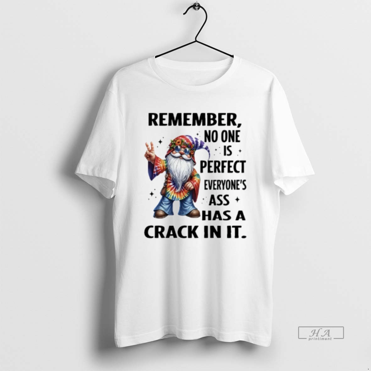 Official Gnome Remember No One Is Perfect Everyones Ass Has A Crack In It T Shirt