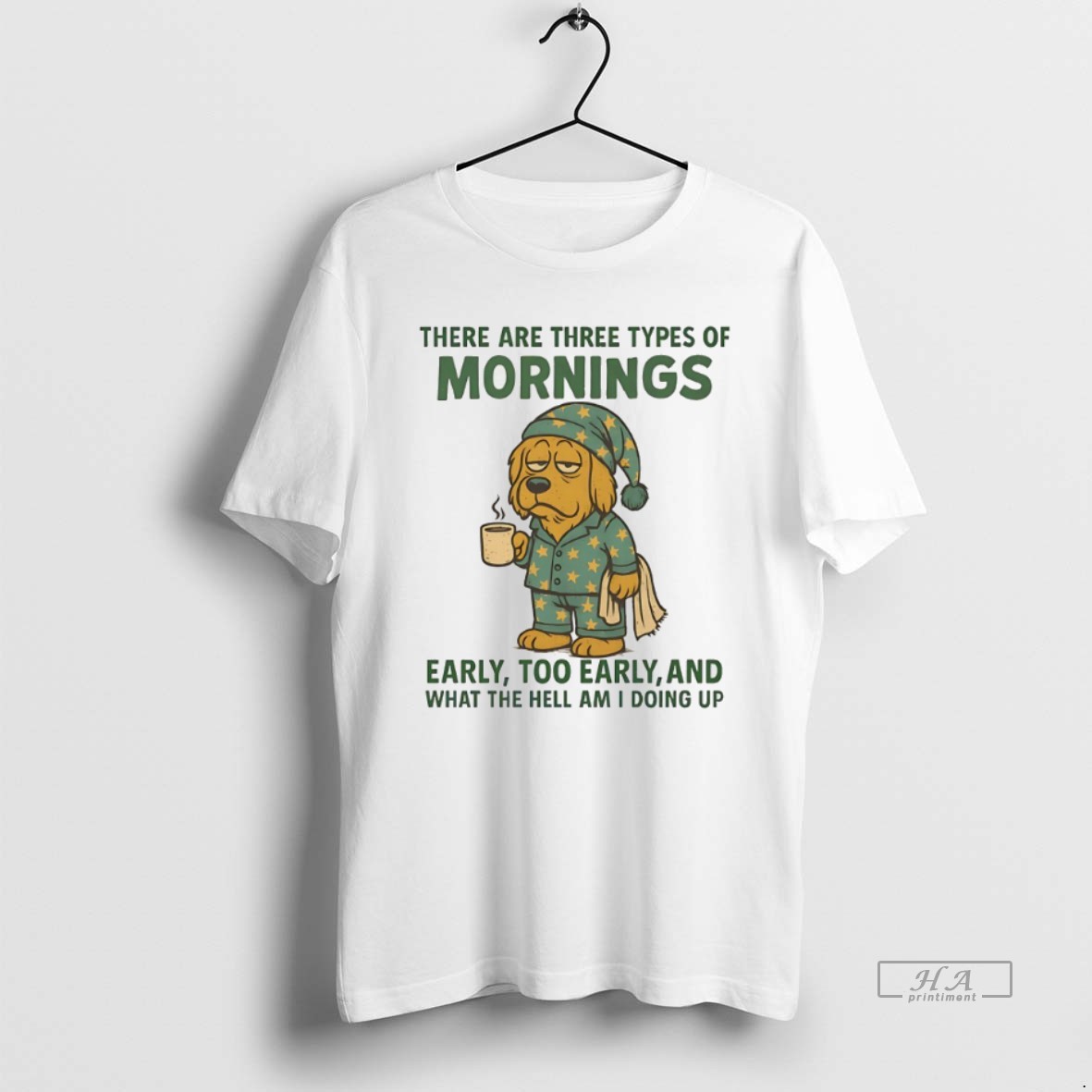 Official Golden Retriever There Are Three Types Of Mornings Early Too Early And What The Hell Am I Doing Up T Shirt