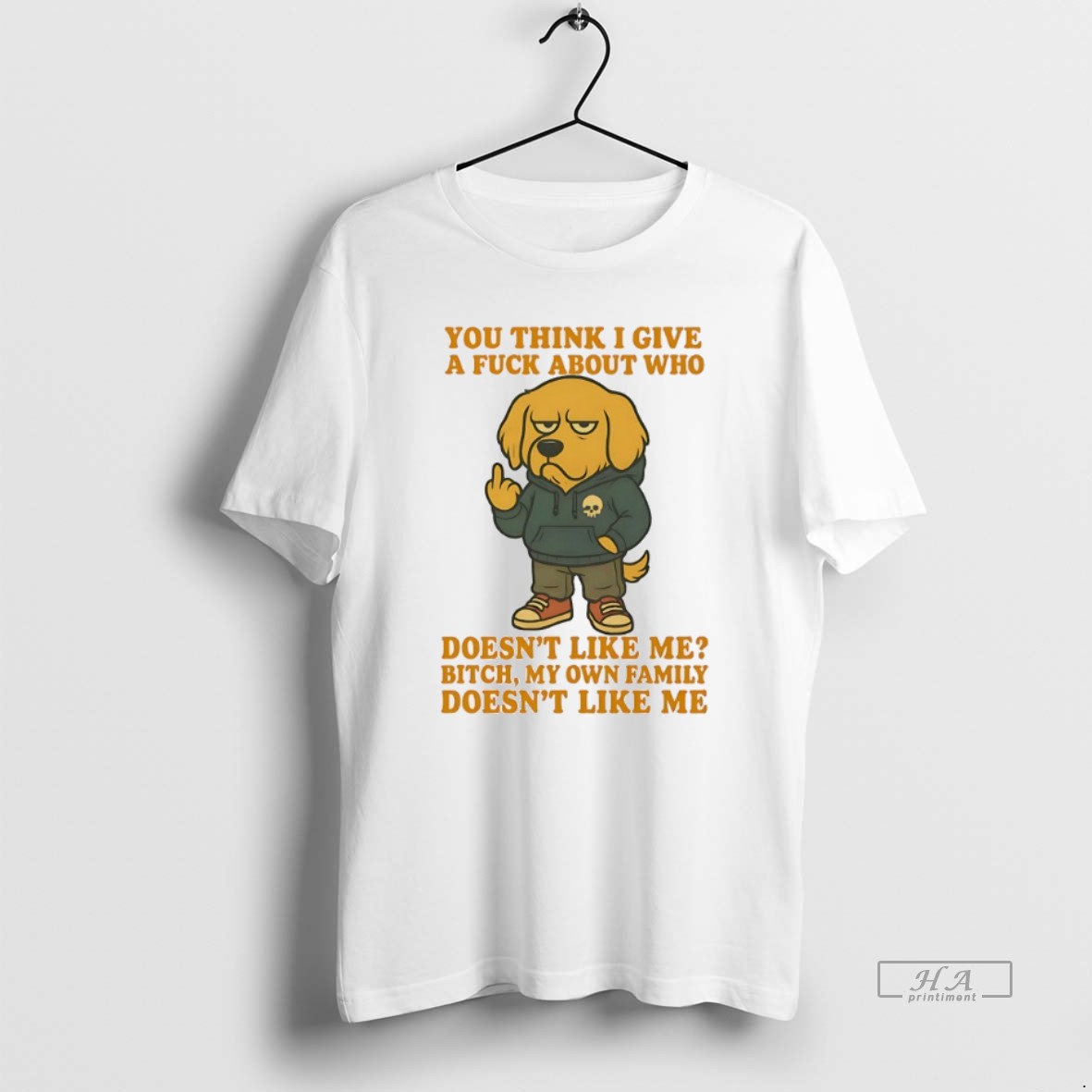 Official Golden Retriever You Think I Give A Fuck About Who Doesnt Like Me Bitch My Own Family Doesnt Like Me T Shirt