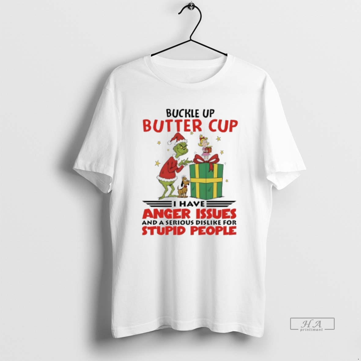 Official Grinch Christmas Buckle Up Butter Cup I Have Anger Issues And A Serious Dislike For Stupid People Shirt