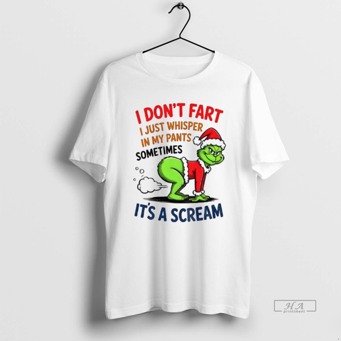 Official Grinch Santa Hat I Dont I Just Whisper Fart In My Pants Sometimes Its A Scream Christmas Shirt