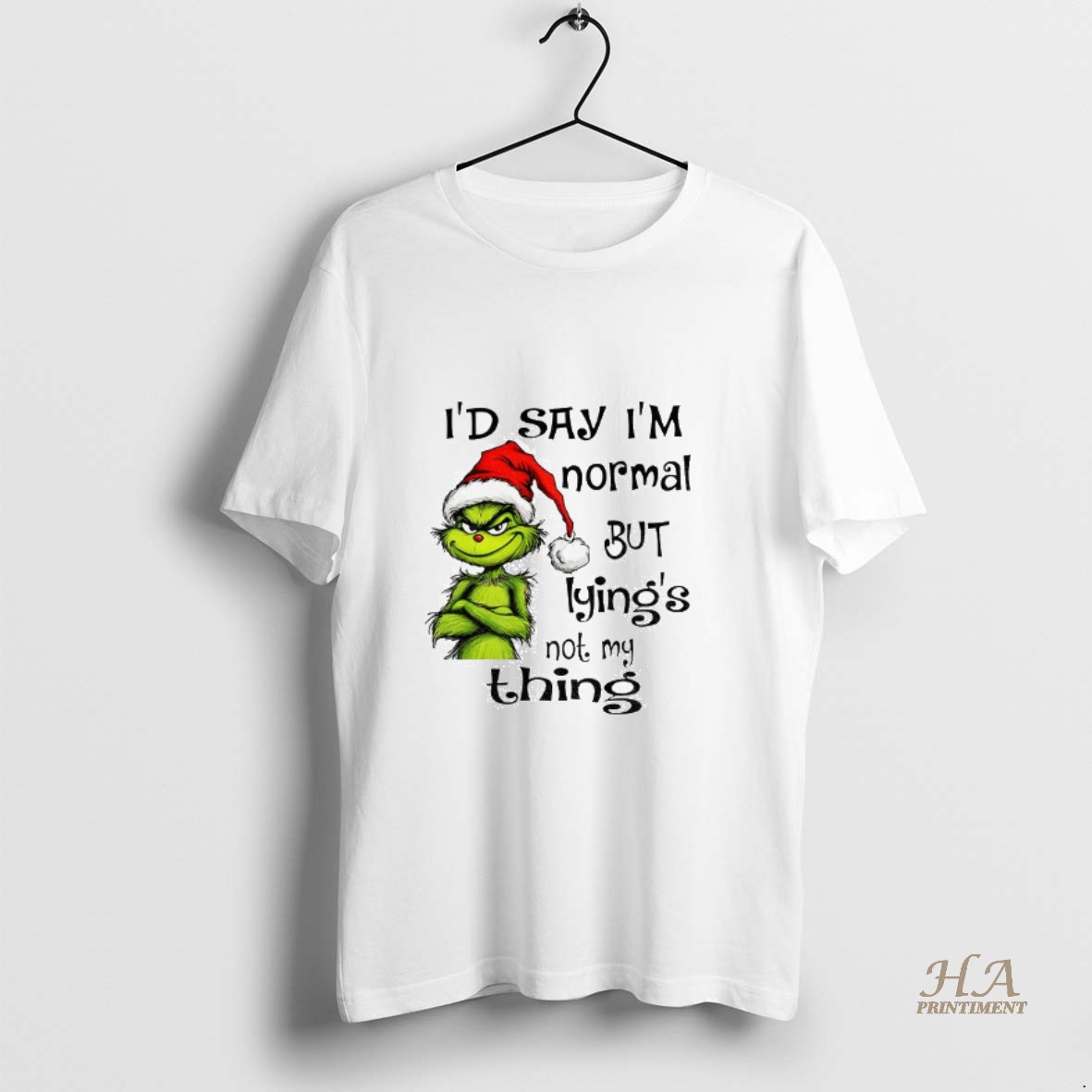 Official Grinch Santa Hat Id Say Im Normal But Lyings Not My Thing Christmas Shirt