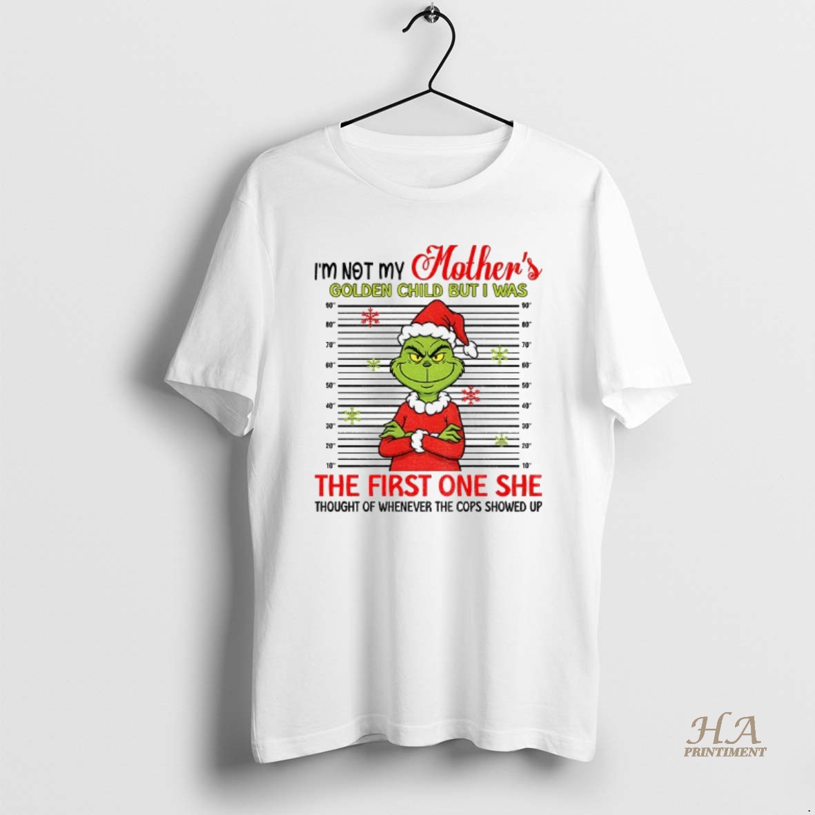 Official Grinch Santa Hat Im Not My Mothers The First One She Thought Of Whenever The Cops Showed Up Christmas Shirt