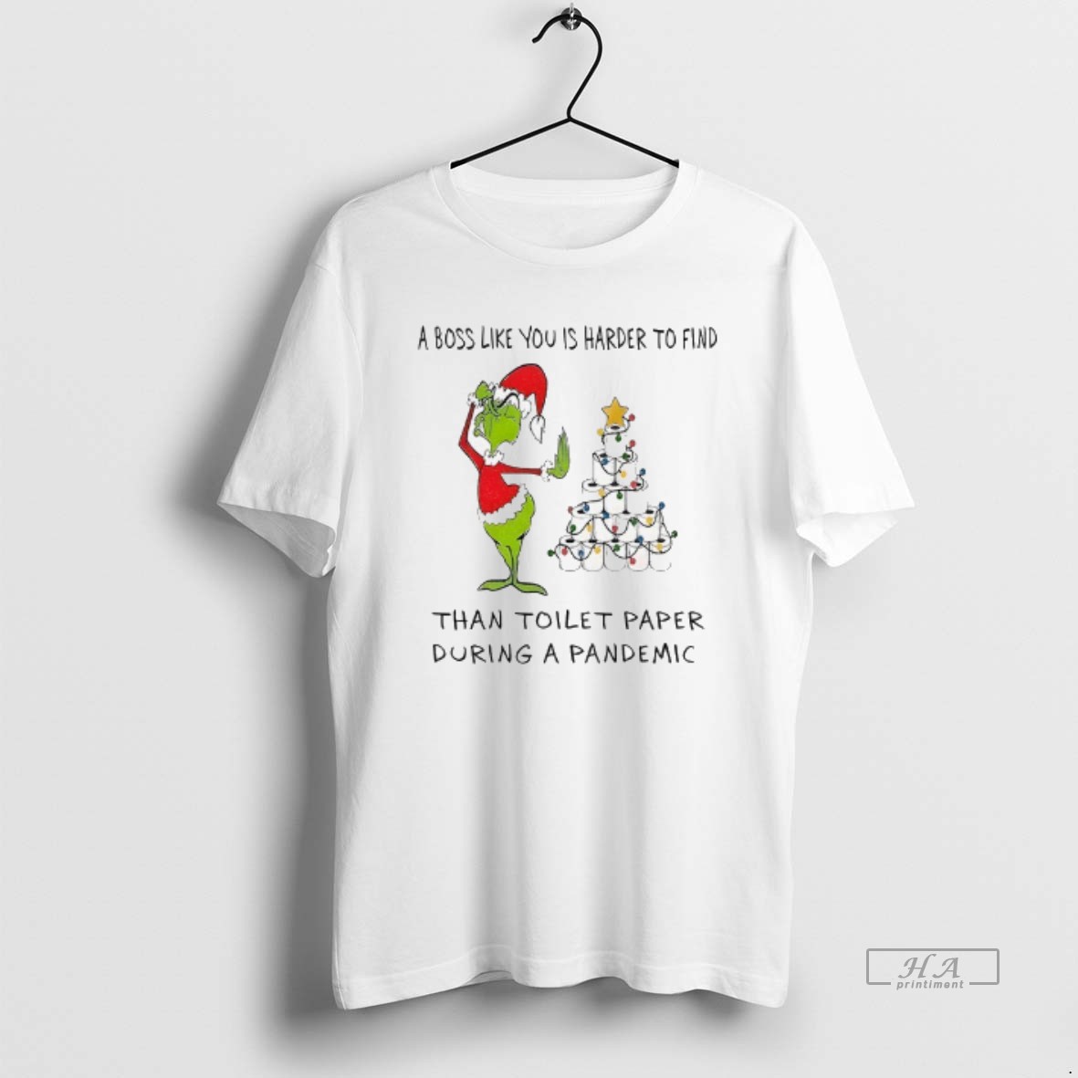Official Grinch Santa Hat A Boss Like You Is Harder To Find Than Toilet Paper Christmas T Shirt