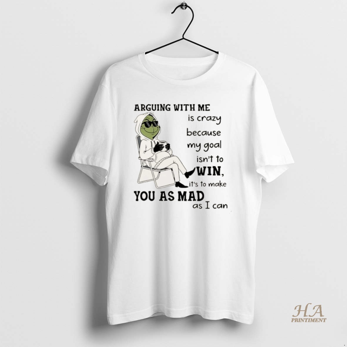Official Grinch Arguing With Me Is Crazy Because My Goal Isnt To Win Its To Make You As Mad As I Can Christmas T Shirt