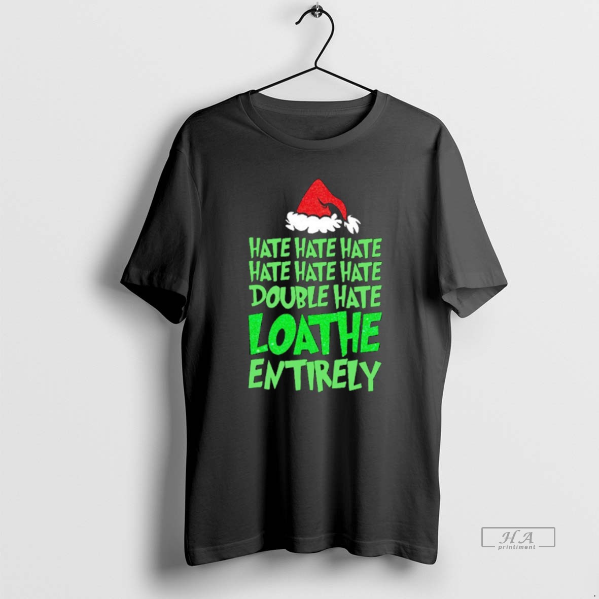 Official Grinch Hate Double Hate Loathe Entirely Shirt