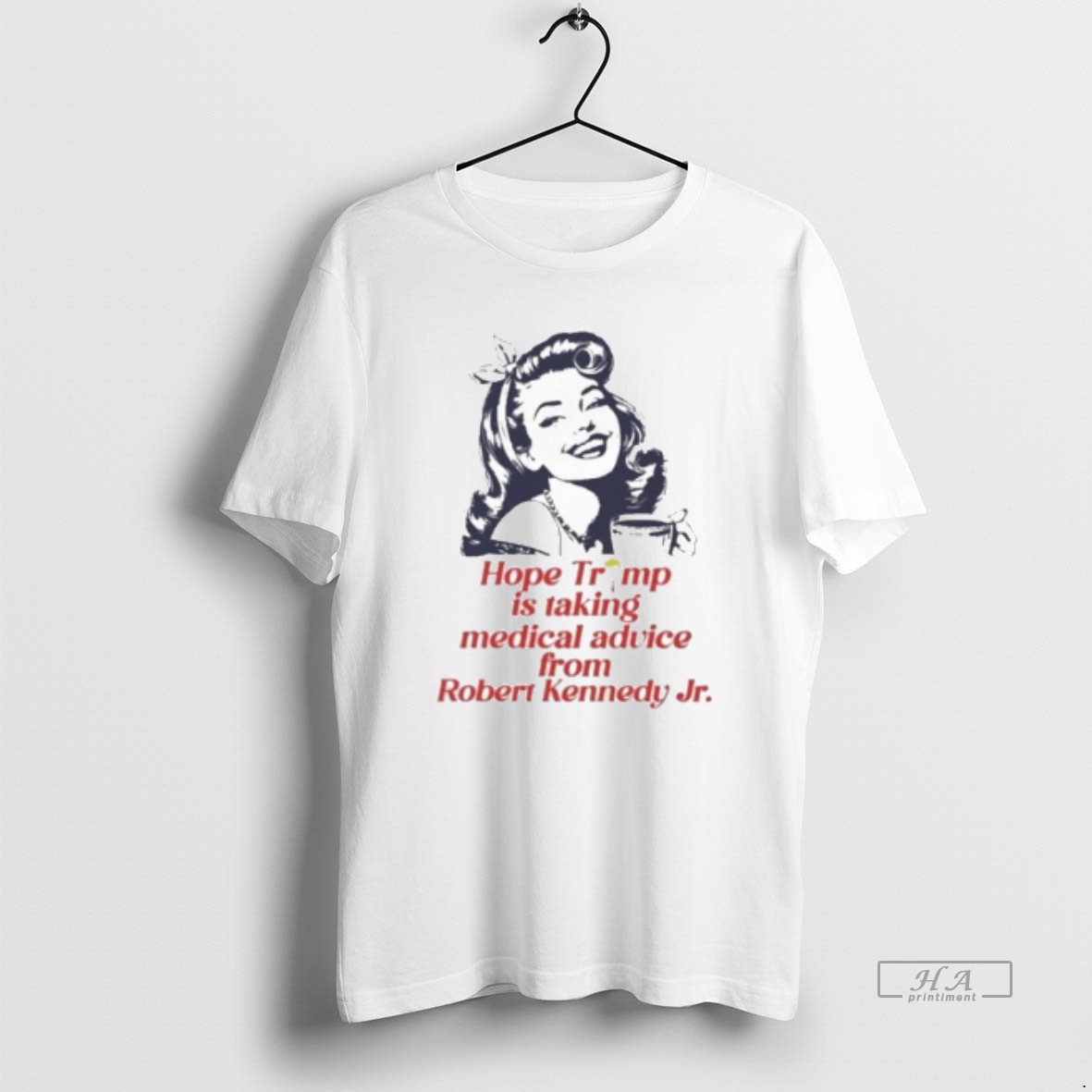 Official Hope Trump Is Taking Medical Advice From Robert Kennedy Jr T Shirt