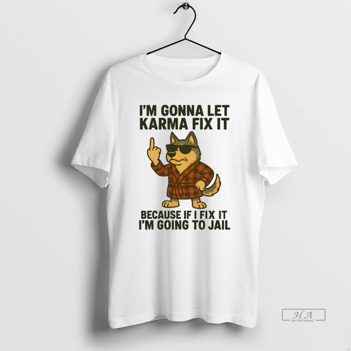 Official Husky Im Gonna Let Karma Fix It Because If I Fix It Im Going To Jail T Shirt