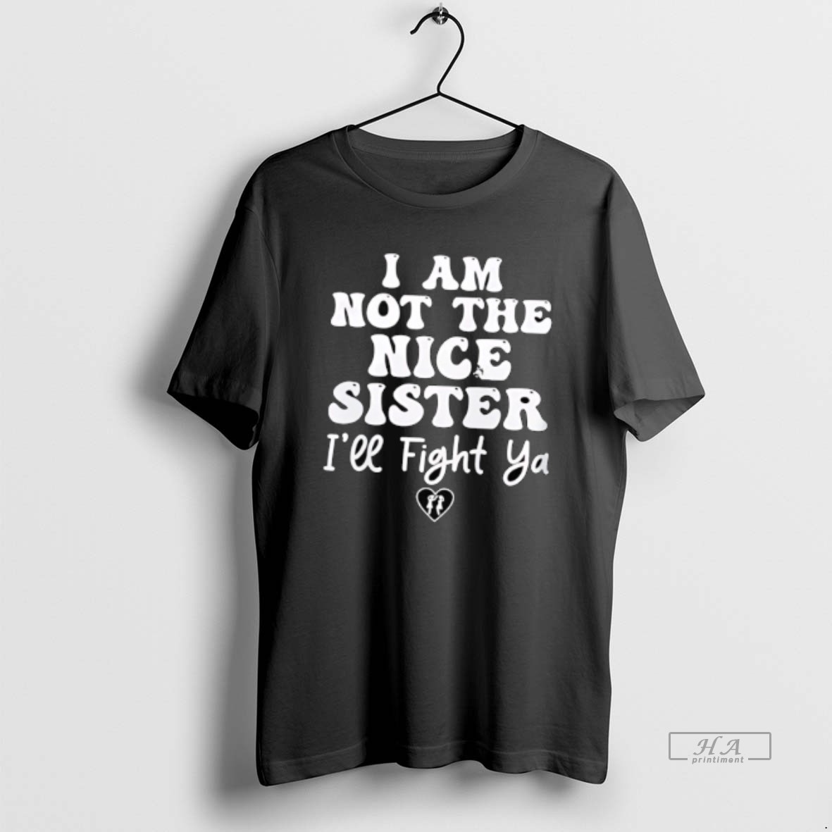 Official I Am Not The Nice Sister Ill Fight Ya T Shirt