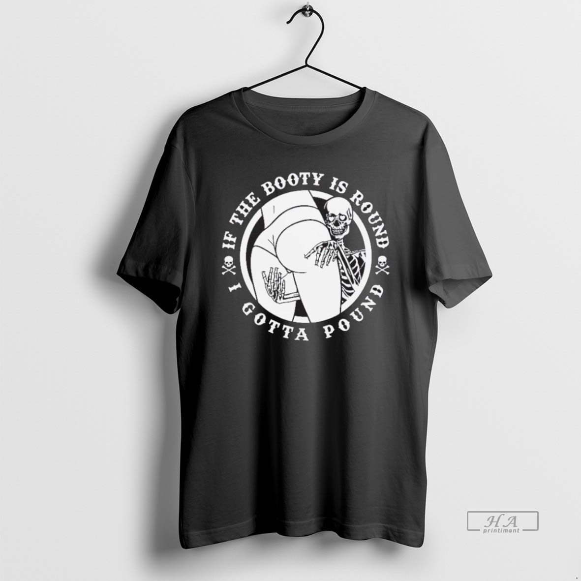 Official If The Booty Is Round I Gotta Pound Shirt