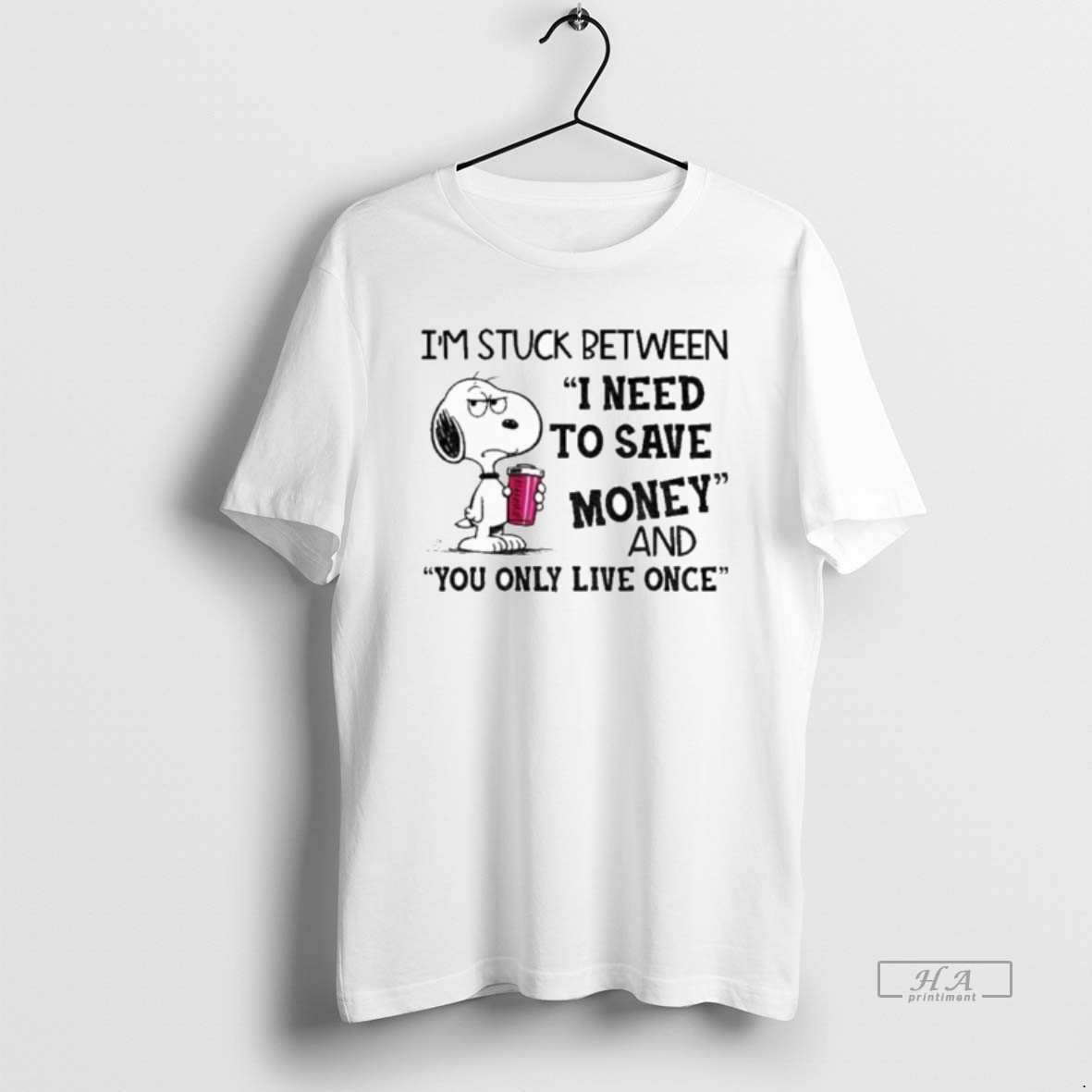 Official Im Stuck Between I Need To Save Money And You Only Live Once T Shirt